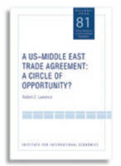 Cover for Robert Lawrence · A US–Middle East Trade Agreement – A Circle of Opportunity? (Paperback Book) (2006)