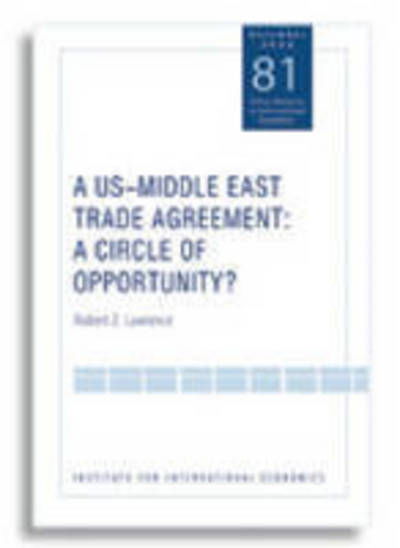 Cover for Robert Lawrence · A US–Middle East Trade Agreement – A Circle of Opportunity? (Pocketbok) (2006)