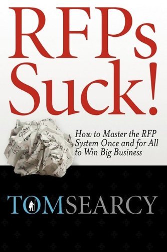 Cover for Tom Searcy · Rfps Suck! How to Master the RFP System Once and for All to Win Big Business (Paperback Book) (2009)