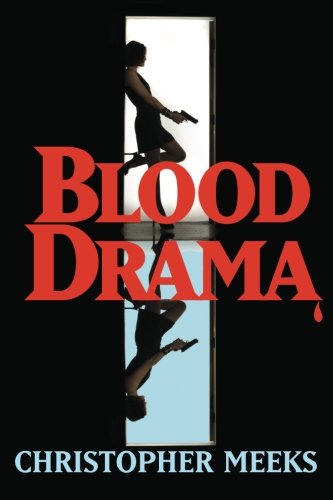 Cover for Christopher Meeks · Blood Drama (Pocketbok) [First edition] (2013)