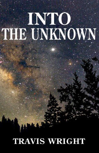 Cover for Travis Wright · Into the Unknown (Book III the Survival Series) (Volume 3) (Pocketbok) (2013)