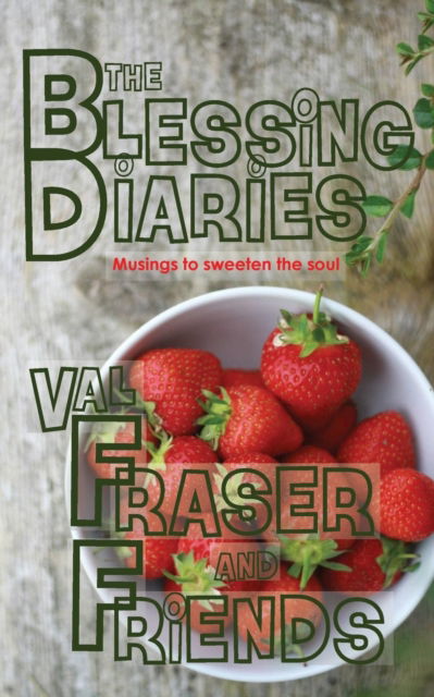 Cover for Val Fraser · The Blessing Diaries: Volume One: Paperback Edition - The Blessing Diaries (Paperback Book) (2019)