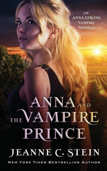 Cover for Jeanne C. Stein · Anna and the Vampire Prince: An Anna Strong Vampire Novella (Anna Strong Vampire Chronicles) (Buch) (2017)