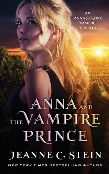 Cover for Jeanne C. Stein · Anna and the Vampire Prince: An Anna Strong Vampire Novella (Anna Strong Vampire Chronicles) (Bog) (2017)