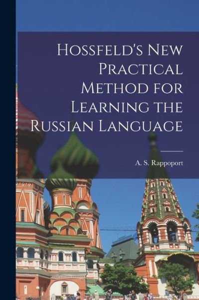 Cover for A S (Angelo Solomon) 18 Rappoport · Hossfeld's New Practical Method for Learning the Russian Language (Pocketbok) (2021)