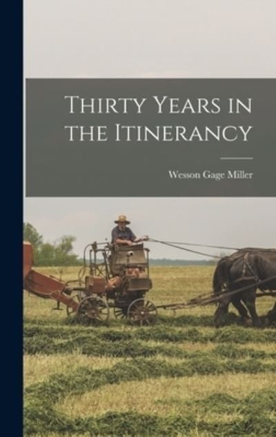 Cover for Wesson Gage Miller · Thirty Years in the Itinerancy (Bog) (2022)
