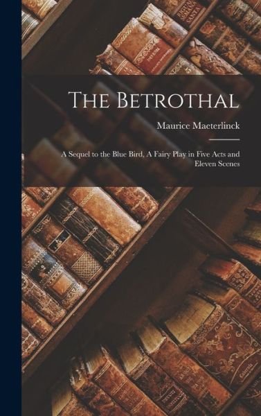 Cover for Maurice Maeterlinck · Betrothal (Book) (2022)