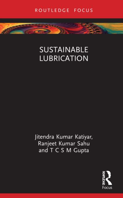 Cover for Katiyar, Jitendra Kumar (SRM Inst. of Science &amp; Tech., India) · Sustainable Lubrication (Hardcover Book) (2022)