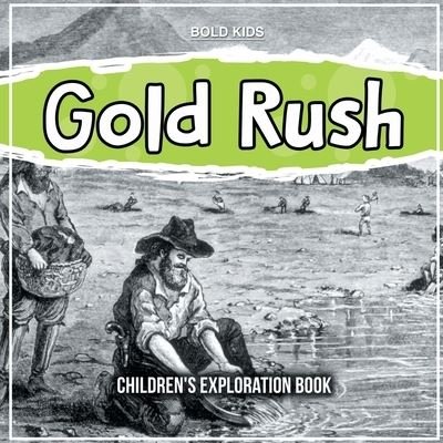Cover for William Brown · Gold Rush: Children's Exploration Book (Taschenbuch) (2022)