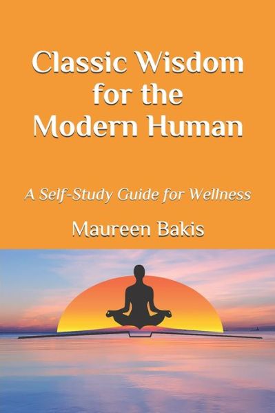 Cover for Maureen Bakis · Classic Wisdom for the Modern Human (Paperback Book) (2019)