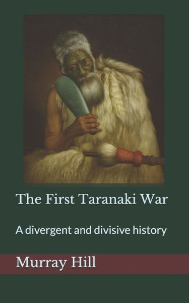 Cover for Murray Hill · The First Taranaki War (Paperback Book) (2021)