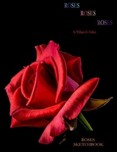 Cover for William E Cullen · Roses Sketchbook (Paperback Book) (2019)