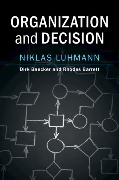 Organization and Decision - NIklas Luhmann - Książki - Cambridge University Press - 9781108458962 - 8 listopada 2018