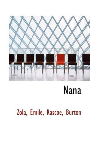 Nana - Zola Emile - Books - BiblioLife - 9781110747962 - May 26, 2009