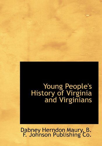 Cover for Dabney Herndon Maury · Young People's History of Virginia and Virginians (Hardcover Book) [First edition] (2010)