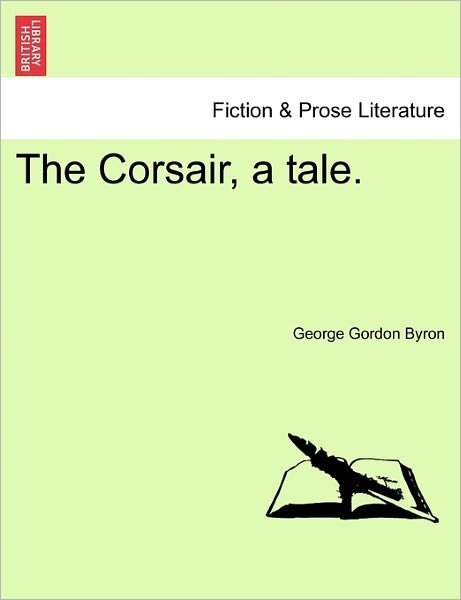 Cover for Byron, George Gordon, Lord · The Corsair, a Tale. (Paperback Book) (2011)