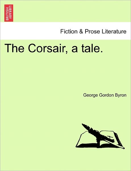 Cover for Byron, George Gordon, Lord · The Corsair, a Tale. (Paperback Bog) (2011)