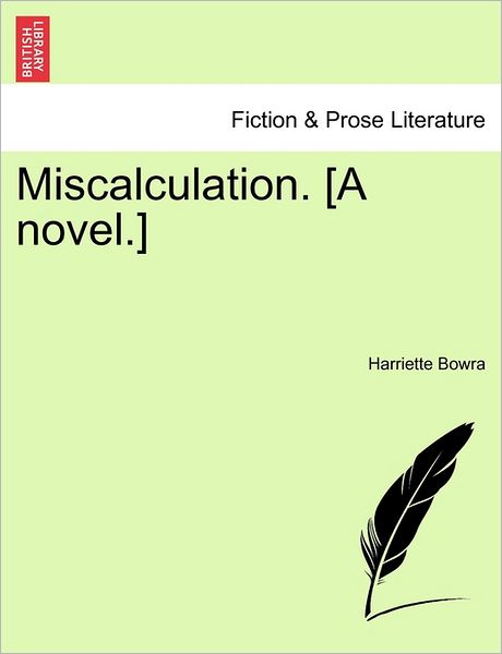 Cover for Harriette Bowra · Miscalculation. [a Novel.] (Paperback Book) (2011)