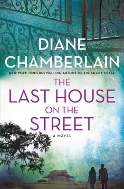 Cover for Diane Chamberlain · The Last House on the Street: A Novel (Innbunden bok) (2022)