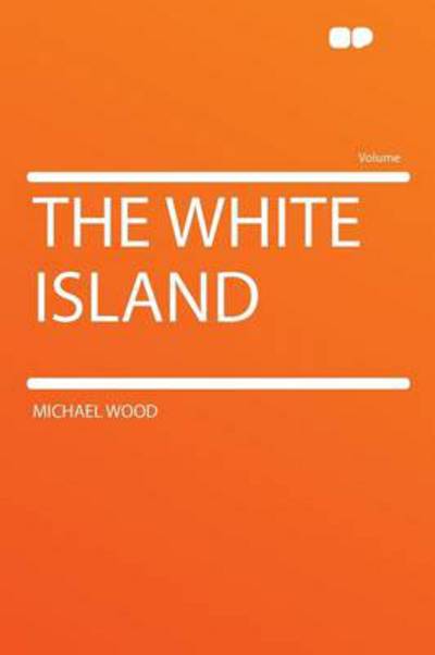 Cover for Michael Wood · The White Island (Taschenbuch) (2012)