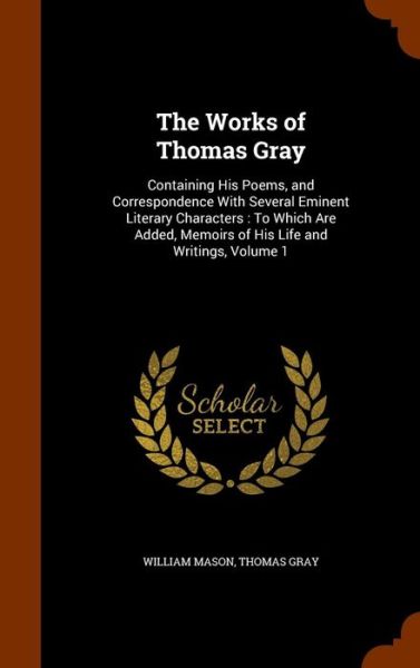 Cover for William Mason · The Works of Thomas Gray (Gebundenes Buch) (2015)