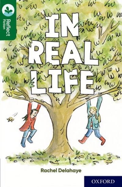 Cover for Rachel Delahaye · Oxford Reading Tree TreeTops Reflect: Oxford Reading Level 12: In Real Life - Oxford Reading Tree TreeTops Reflect (Paperback Book) (2022)