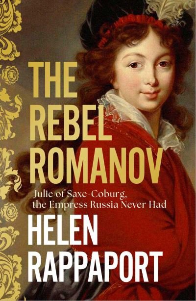 Cover for Helen Rappaport · The Rebel Romanov (Innbunden bok) (2025)