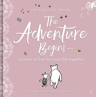 Cover for A. A. Milne · Winnie-the Pooh: The Adventure Begins ... Lessons in Love for your Life Together: For engagements, weddings and anniversaries (Innbunden bok) (2019)