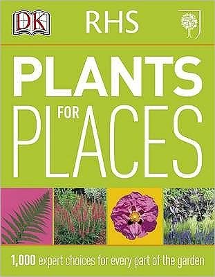 Cover for Dk · RHS Plants for Places: 1,000 Expert Choices for Every Part of the Garden (Paperback Bog) (2011)