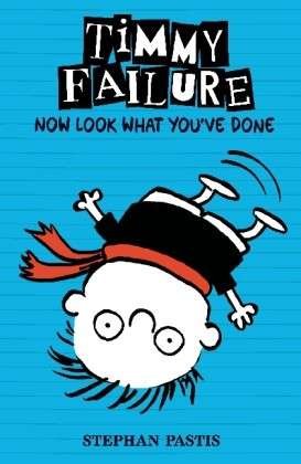 Cover for Stephan Pastis · Timmy Failure: Now Look What You've Done - Timmy Failure (Gebundenes Buch) (2014)