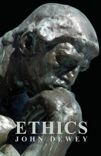 Ethics - John Dewey - Books - Landor Press - 9781406703962 - March 15, 2007