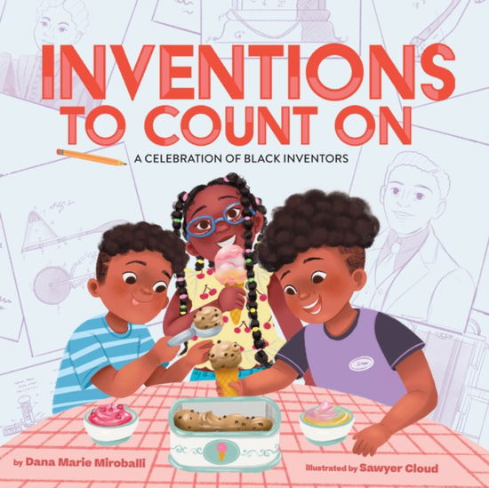 Cover for Dana Marie Miroballi · Inventions to Count On: A Celebration of Black Inventors: A Picture Book (Hardcover Book) (2025)