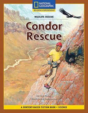 Cover for National Geographic Learning · Content-Based Chapter Books Fiction (Science: Wildlife Rescue): Condor Rescue (Paperback Book) (2007)