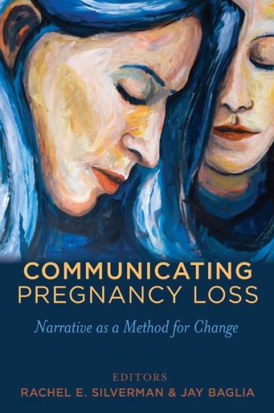 Cover for Communicating Pregnancy Loss: Narrative as a Method for Change - Health Communication (Paperback Book) [New edition] (2014)
