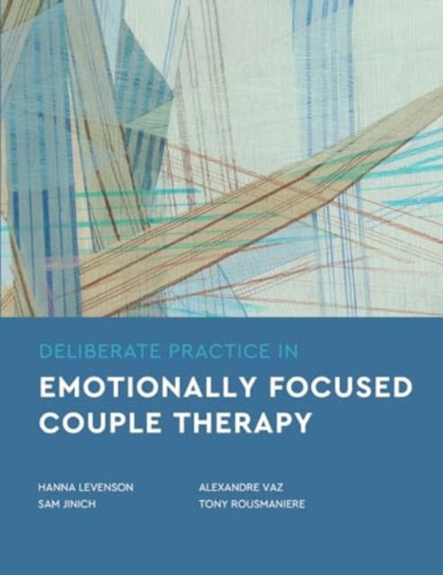 Deliberate Practice in Emotionally Focused Couple Therapy - Essentials of Deliberate Practice Series - Hanna Levenson - Bücher - American Psychological Association - 9781433842962 - 25. Februar 2025