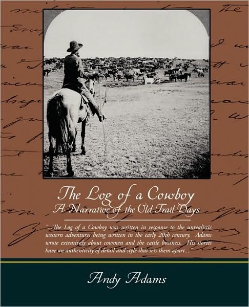 Cover for Andy Adams · The Log of a Cowboy a Narrative of the Old Trail Days (Paperback Bog) (2009)