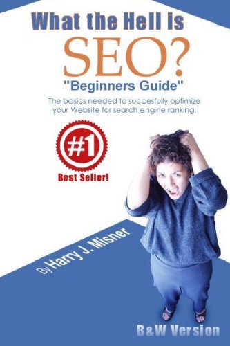 Cover for Harry J. Misner · What the Hell is Seo &quot;Beginners Guide&quot;: the Basics Needed to Successfully Optimize Your Website for Search Engine Ranking (Taschenbuch) [Lrg edition] (2005)