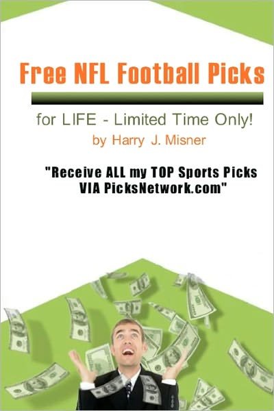 Cover for Harry J Misner · Free Nfl Football Picks for Life - Limited Time Only!: Receive All My Top Sports Picks Via Picksnetwork.com (Pocketbok) (2008)