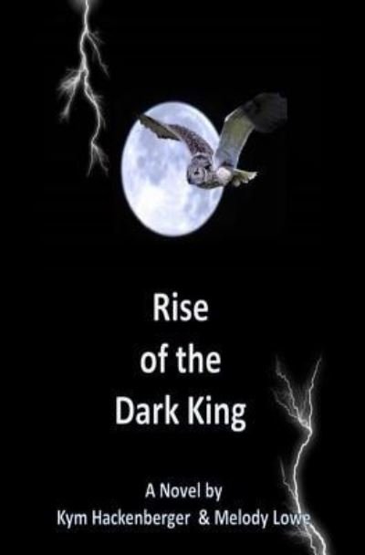 Cover for Kym Hackenberger · Rise of the Dark King (Paperback Book) (2018)