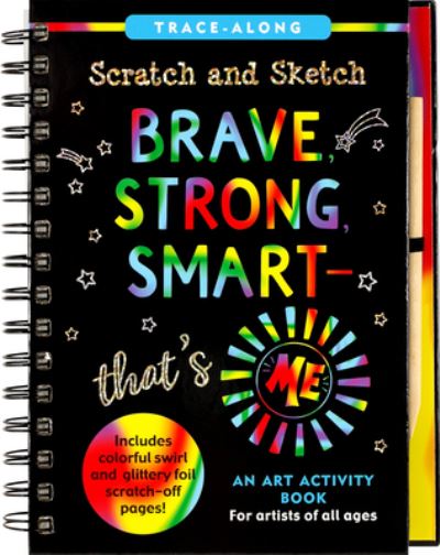 Cover for Martha Zschock · Scratch &amp; Sketch Brave, Strong &amp; Smart -- That's Me! (Spiral Book) (2022)