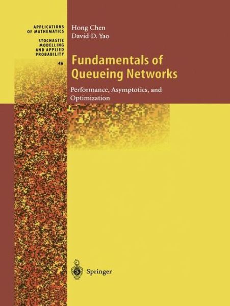 Cover for Hong Chen · Fundamentals of Queueing Networks: Performance, Asymptotics, and Optimization - Stochastic Modelling and Applied Probability (Paperback Book) [Softcover reprint of hardcover 1st ed. 2001 edition] (2010)