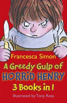 Cover for Francesca Simon · A Greedy Gulp of Horrid Henry 3-in-1: Horrid Henry Abominable Snowman / Robs the Bank / Wakes the Dead - Horrid Henry (Pocketbok) (2011)