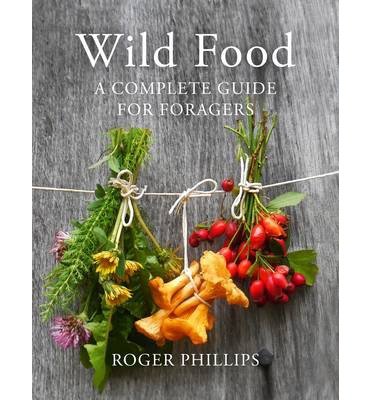 Cover for Roger Phillips · Wild Food: A Complete Guide for Foragers (Hardcover bog) [Main Market Ed. edition] (2014)