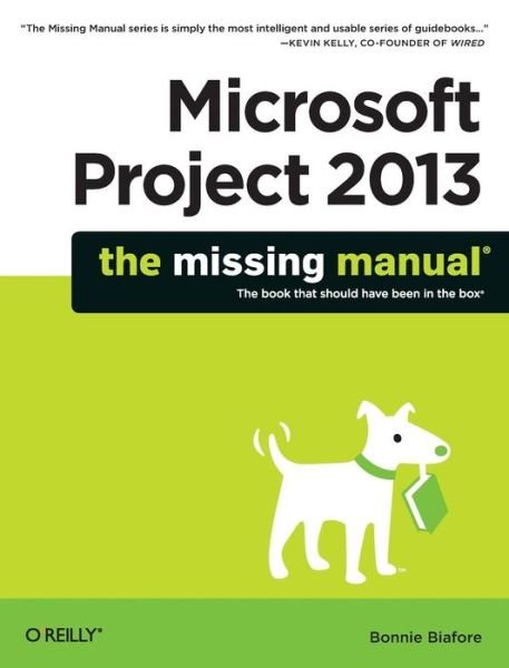 Cover for Bonnie Biafore · Microsoft Project 2013: The Missing Manual (Paperback Book) (2013)