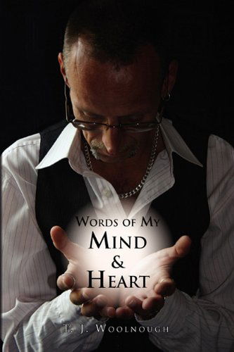 Cover for T. J. Woolnough · Words of My Mind &amp; Heart (Pocketbok) (2010)
