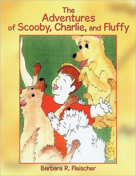 Cover for Barbara R. Fleischer · The Adventures of Scooby, Charlie, and Fluffy (Paperback Book) (2011)