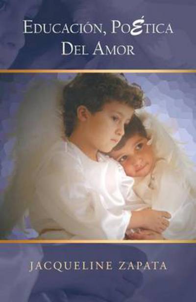Cover for Jacqueline Zapata · Educacion, Poetica Del Amor (Paperback Book) (2013)