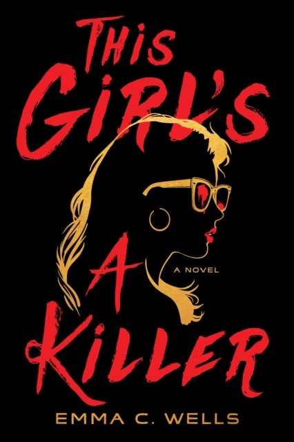 Cover for Emma Wells · This Girl's a Killer: A Novel (Paperback Book) (2024)