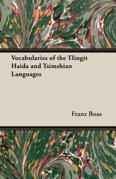 Cover for Franz Boas · Vocabularies of the Tlingit Haida and Tsimshian Languages (Pocketbok) (2013)