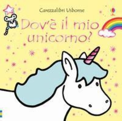 Cover for Fiona Watt · Carezzalibri Usborne: Dov'e il mio unicorno? (Hardcover Book) (2017)